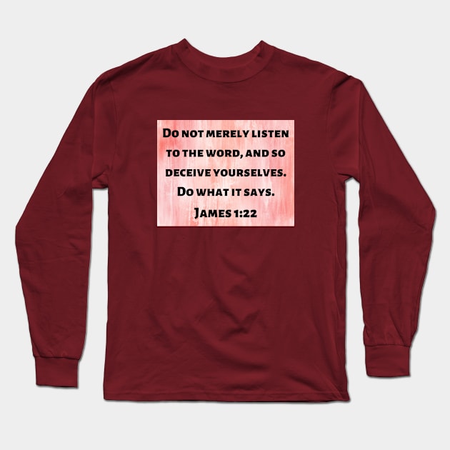 Bible Verse James 1:22 Long Sleeve T-Shirt by Prayingwarrior